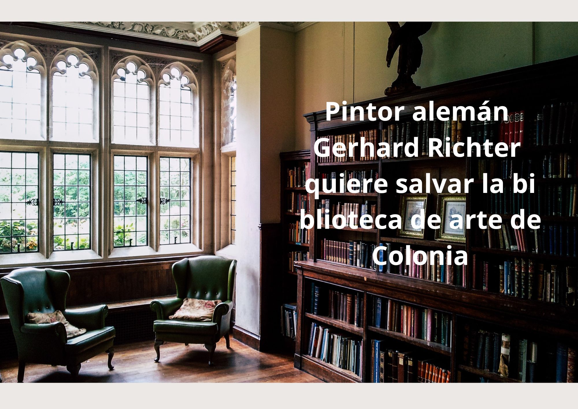 Pintor alemán Gerhard Richter quiere salvar la biblioteca de arte de ...